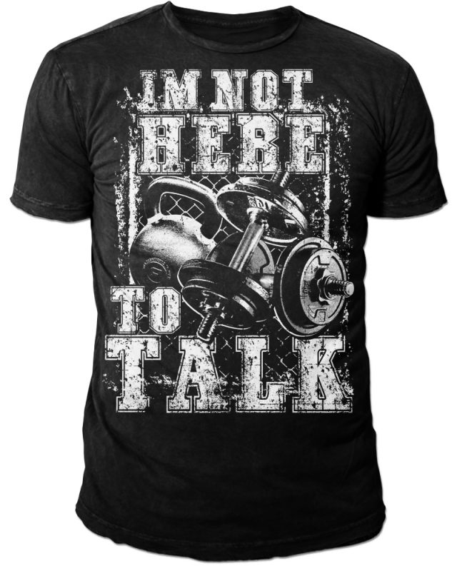 NOT HERE TO TALK tshirt design for sale