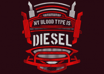 My Blood Type is Diesel tshirt design for sale