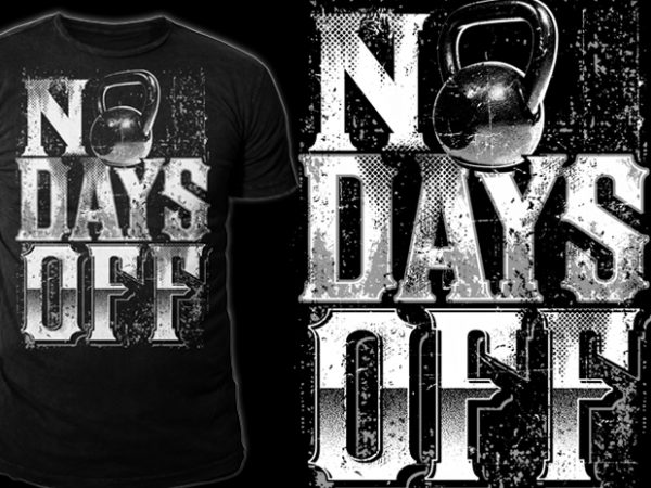 No days off buy t shirt design