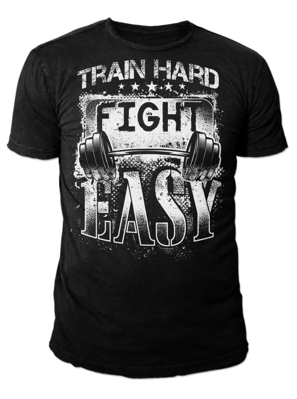 Train Hard – Fight Easy t shirt designs for teespring
