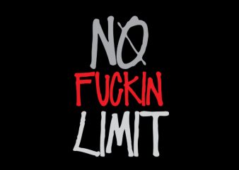 No Fuckin Limit2 buy t shirt design artwork