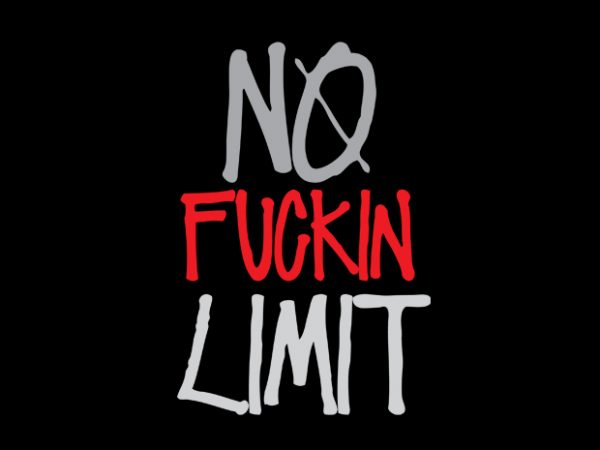 No fuckin limit2 buy t shirt design artwork