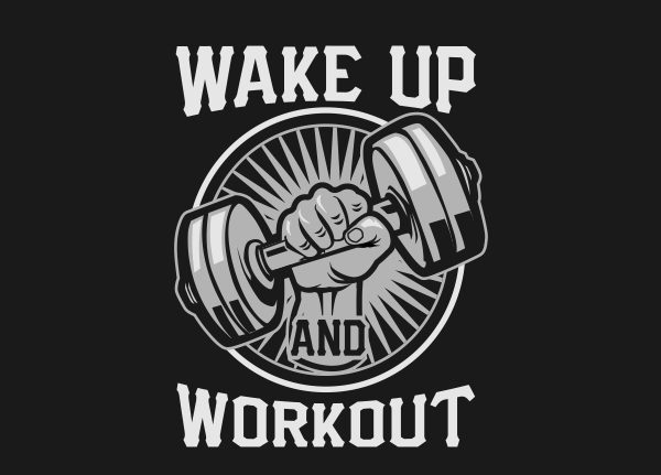 WAKE UP AND WORKOUT tshirt design for sale