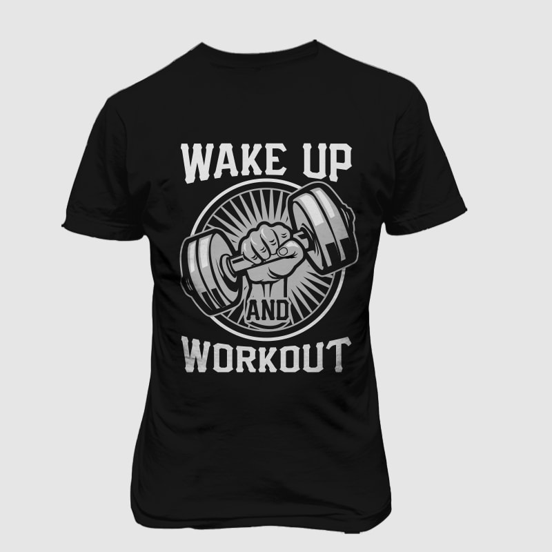 WAKE UP AND WORKOUT tshirt design for sale - Buy t-shirt designs