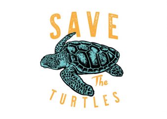 save the turtles Vector t-shirt design