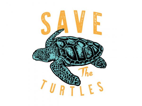 Save the turtles vector t-shirt design