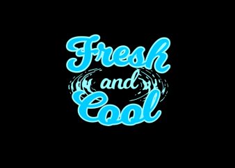 Fresh & Cool Vector t-shirt design