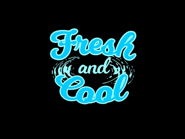 Fresh & cool vector t-shirt design Fresh & cool vector t-shirt design