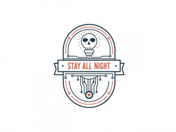 Stay all night vector t-shirt design