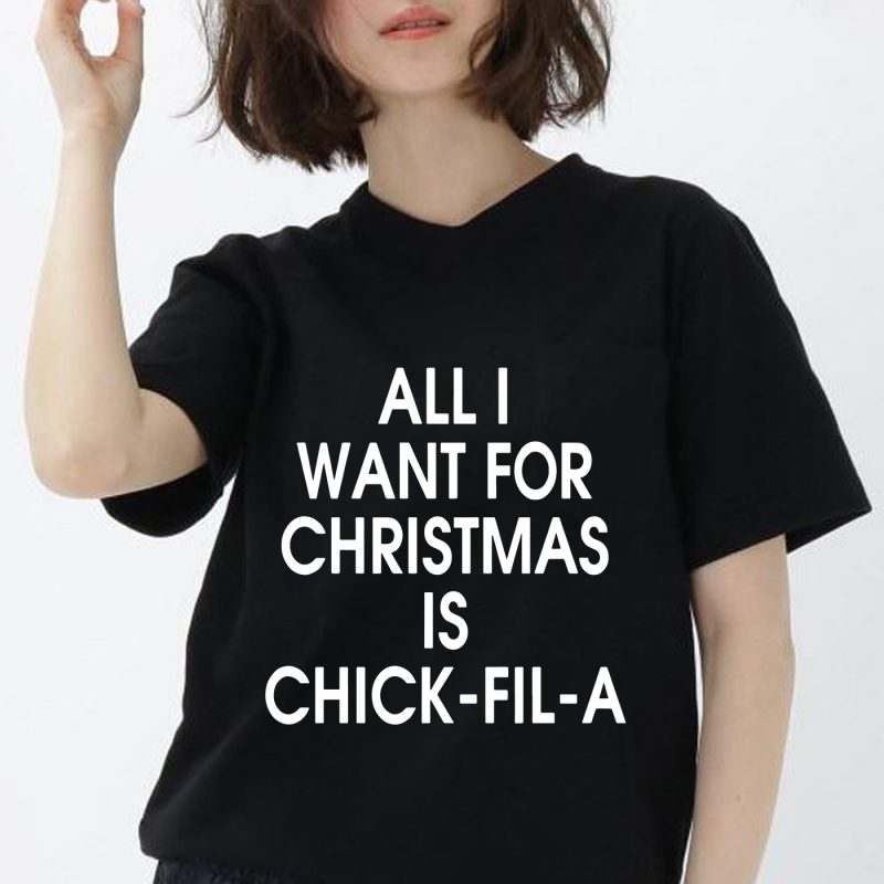 All I Want For Christmas is Chick Fil A SVG DXF PNG EPS Digital Download t shirt designs for printful