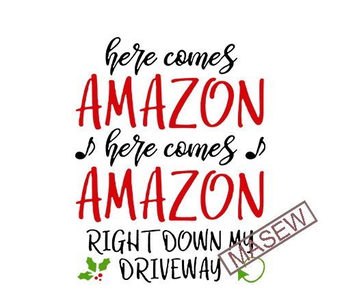 Download Here Comes Amazon Svg File Christmas Svg Black Friday Svg Christmas Shirt Svg Svg Files Sayings Svg Files For Cricut Silhouette T Shirt Design To Buy Buy T Shirt Designs