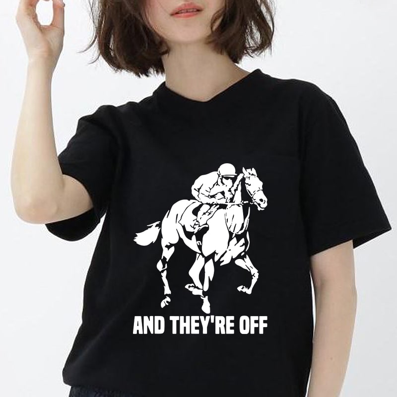And They’re Off Shirt / Horse Racing Shir/ Horse/ Animals/ EPS DXF SVG PNG Digital Download tshirt design for merch by amazon