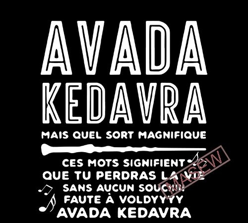 Avada kedavara mais quel sort magnifique, harry potter, svg dxf png eps digital download vector t shirt design for download