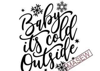 Baby its Cold outside | SVG | DXF | Silhouette | Baby It’s Cold Outside svg | cut file | christmas svg | wall art t shirt template