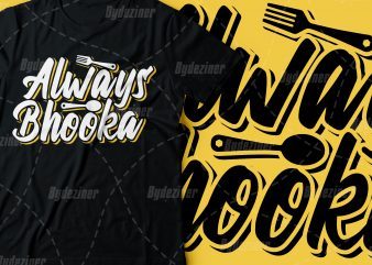 always hungry(bhooka) funky tshirt design for foodies | hindi or urdu tshirt design|