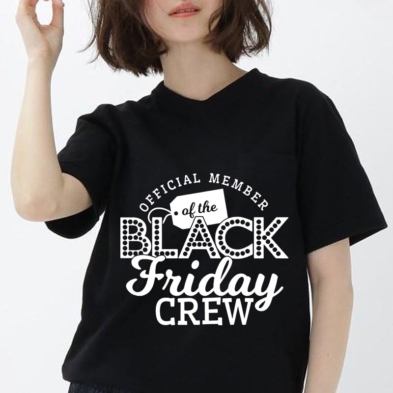 Black Friday Crew, Black Friday SVG, Official Member Black Friday Crew, Official Member Black Friday Crew Svg, thanksgiving, black crew svg t shirt designs for printify