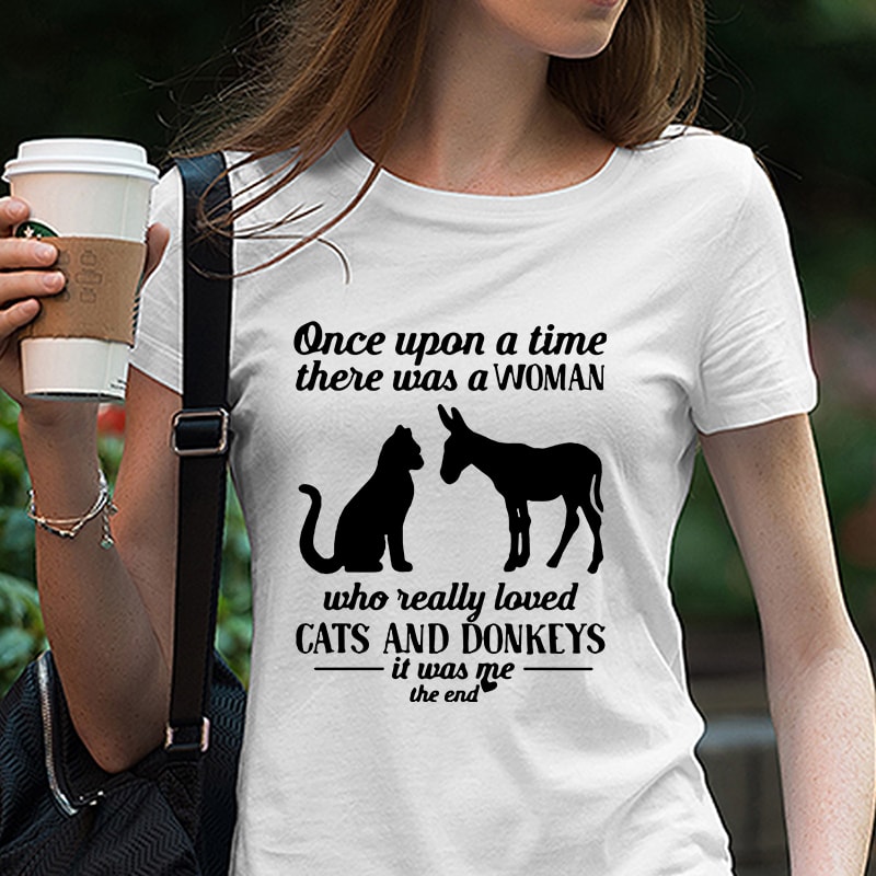 Once Upon A Time There Was A Girl Who Really Loved Cat And Donkey It Was Me The End, Cat, Donkey, SVG DXF EPS PNG