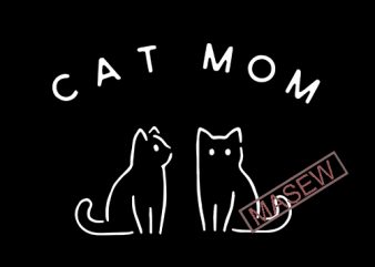 Cat Mom, Cat Lover, Animals, Pet SVG, Funny Cat, EPS DXF SVG PNG Digital Download tshirt design for sale