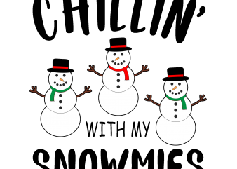 Download Chillin' with My Snowmies Svg, Snowman Svg, Kids Christmas ...
