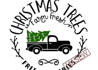 Farm Fresh Christmas Trees Christmas SVG files for Cricut designs sayings, truck svg, tree svg, farm fresh svg, tree farm svg digital download