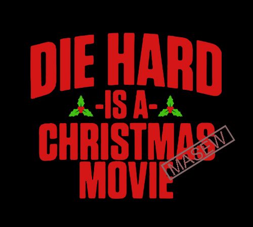 Die hard is a christmas movie – die hard christmas – die hard christmas – funny christmas eps dxf png svg digital download vector t
