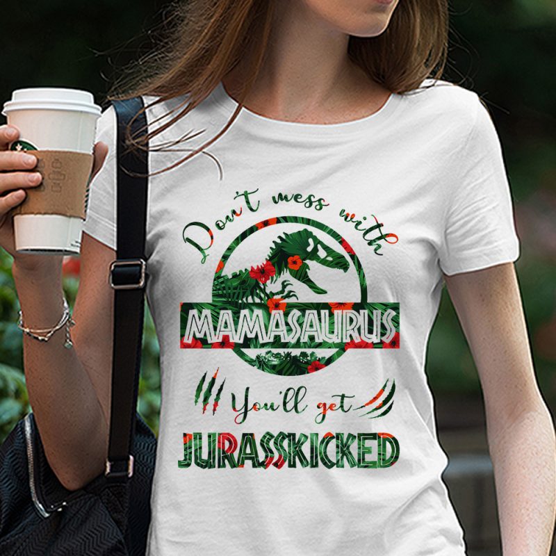 Don’t mess with mamasaurus you’ll get Jurasskicked Mix Flower Tropical svg png dxf Cricut cut file instant download. Mamasaurus, Jurassic world graphic t-shirt design