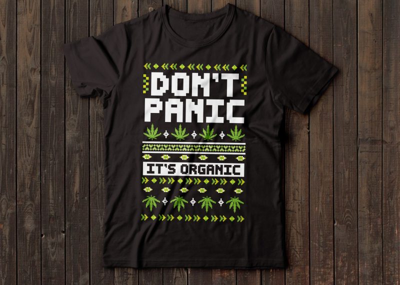 don’t panic its organic | weed t-shirt design | marijuana design | Christmas ugly tshirt t shirt designs for printify