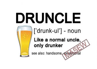 Druncle definition, Beer, Food and Drink SVG PNG DXF awesome uncle Digital Download t shirt design for purchase