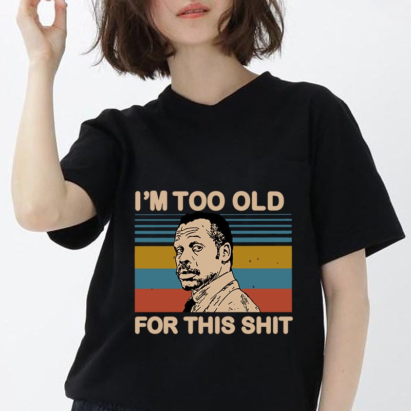 Lethal Weapon i’m too old for this shit vintage, Movie, Funny, EPS DXF SVG PNG Digital Download buy tshirt design
