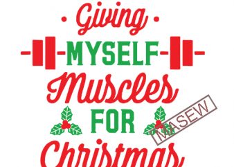 Men’s I’m Giving Myself ABS For Christmas , X-mas Gift – Funny Christmas EPS DXF PNG SVG Digital Download vector t shirt design for download