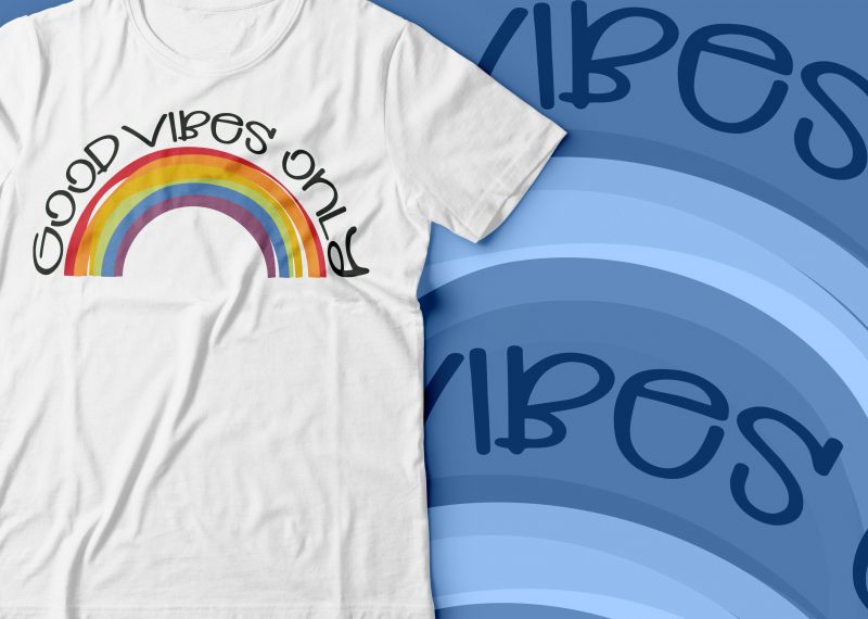 good vibes only tshirt design | rainbow tshirt design t shirt designs for merch teespring and printful