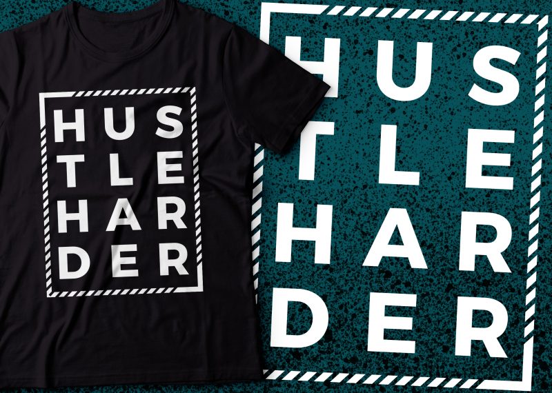 hustle harder tshirt design |hustling design t shirt design png