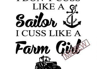 i don’t cuss like a sailor, i cuss like a Farm Girl, shirt design, vinyl design, png, svg, cutting file, printable, cricut, cameo Digital Download