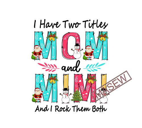 I have two titles – mom and mimi – and i rock them both – png – sublimation design – printable eps dxf svg png