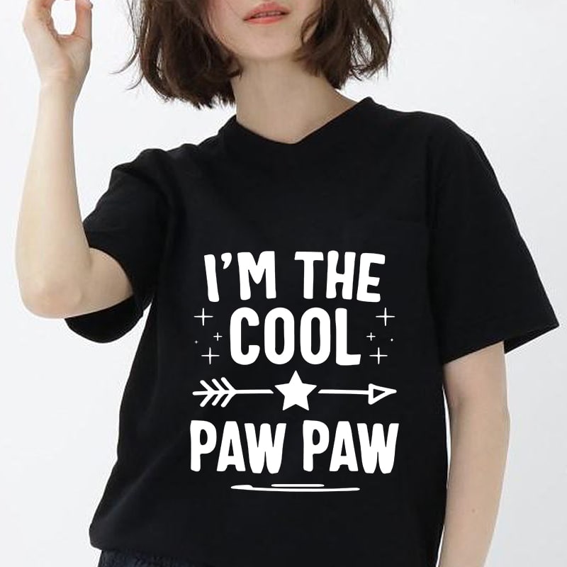 I’m The Cool Paw Paw, Paw, Funny Quote, EPS SVG PNG DXF Digital Download commercial use t shirt designs