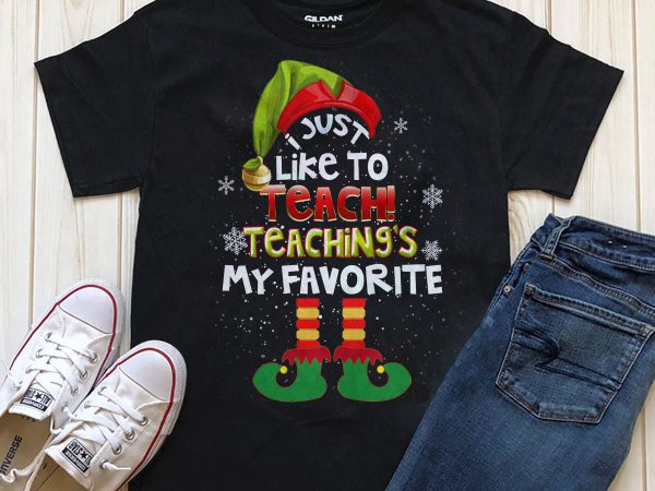 I just like to teach teaching is my favorite editable text in photoshop t-shirt design png