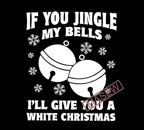 Obscenity | dirty christmas | raunchy santacon | offensive christmas | inappropriate if you jingle my bells ill guarantee you a white vector t shirt design for download