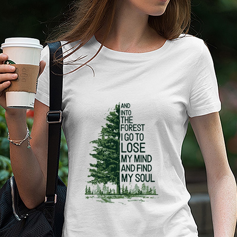 And Into The Forest I Go To Lose My Mind And Find My Soul SVG, The Forest, Nature, EPS DXF SVG PNG Digital Download buy