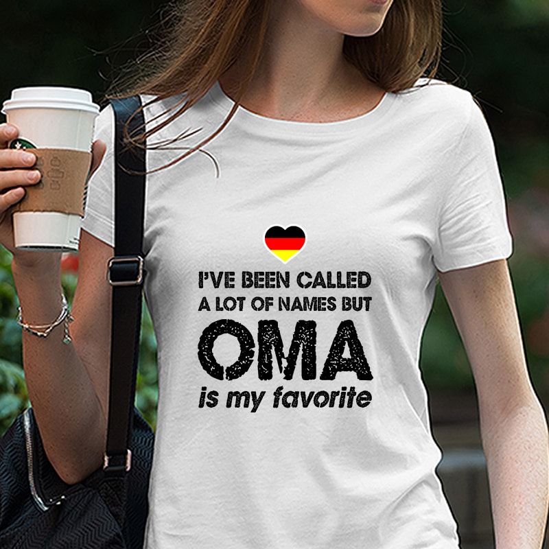 I’ve Been Called A Lot Of Names But OMA Is My Favorite, Germany EPS SVG PNG DXF Digital Download vector shirt designs