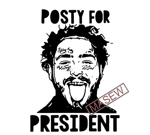 Pretty post malone posty for president, music, rapper svg png dxf digital download design for t shirt