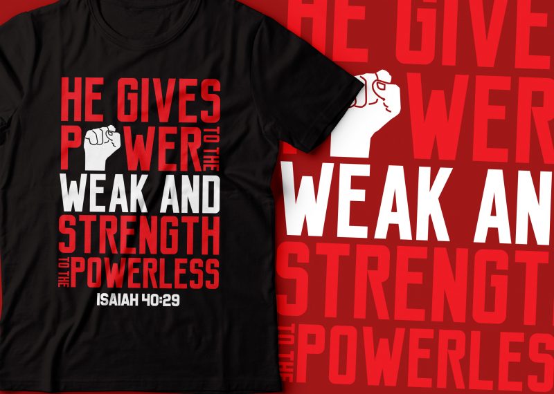 Power to the weak tshirt design |bible tshirt | christian tshirt | bible verse t shirt designs for printful
