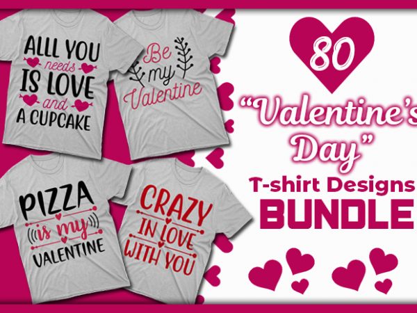 80 valentine’s day t-shirt designs bundle, valentine’s day svg bundle