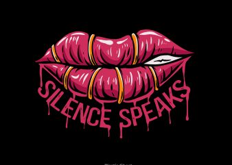 Silence speaks vector t-shirt design