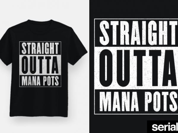 Outta mana pots t-shirt design