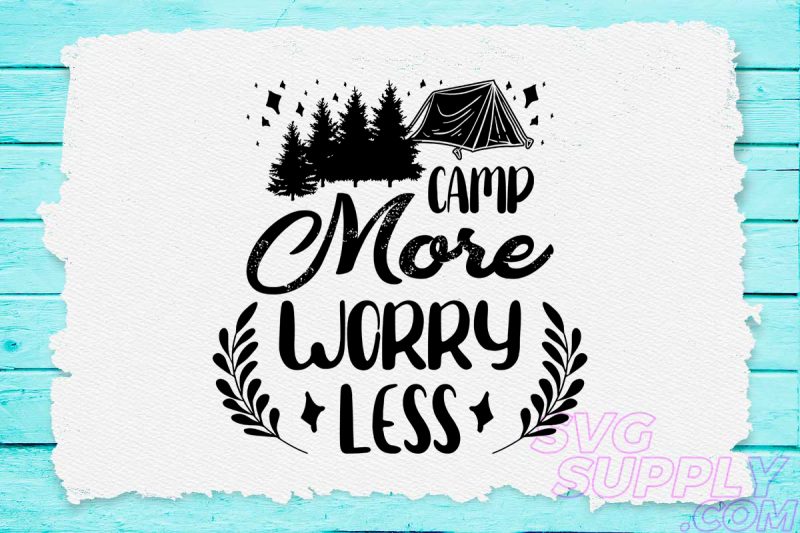 Camp more worry less svg design for adventure shirt buy t shirt design