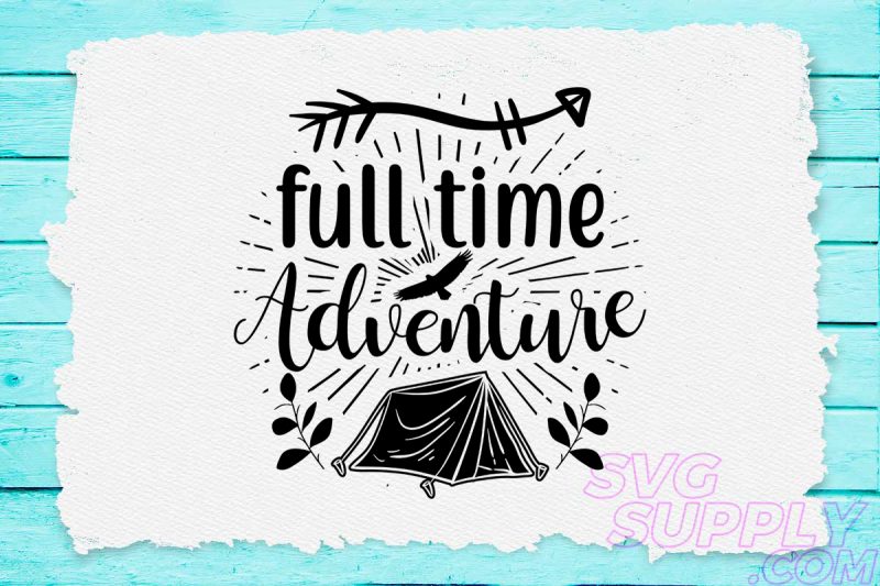 Full time adventure svg design for adventure tshirt t-shirt designs for merch by amazon