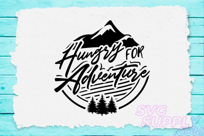 Hungry for adventure svg design for adventure handcraft t shirt designs for teespring