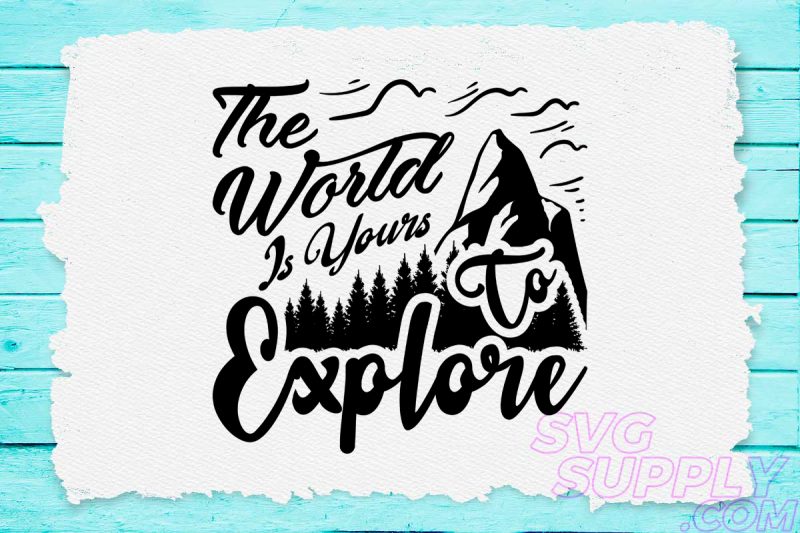 The world is yours svg design for adventure print t shirt designs for sale