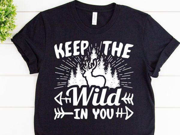 Keep the wild in you svg design for adventure mug