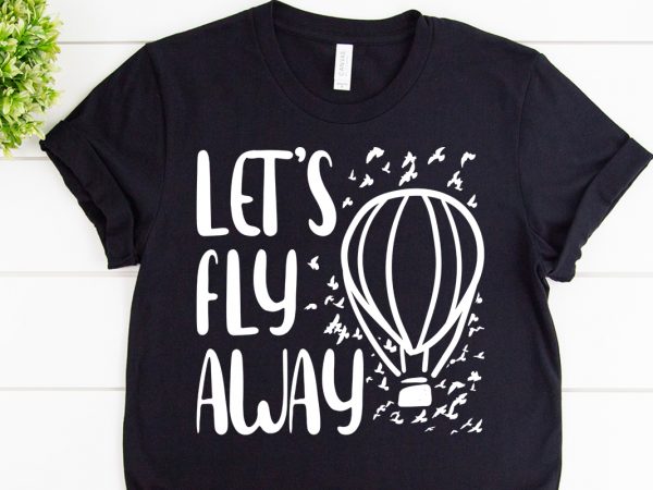 Let’s fly away svg design for adventure mug